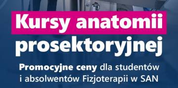 Kursy anatomii prosektoryjnej dla Studentów i Absolwentów fizjoterapii