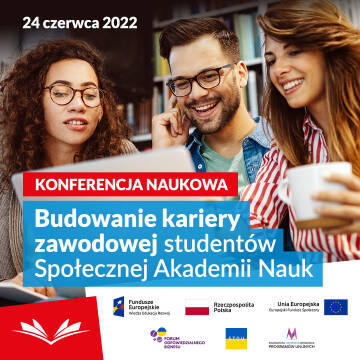 Konferencja ,,Budowanie kariery zawodowej studentów Społecznej Akademii Nauk