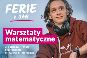 Ferie z SAN- warsztaty matematyczne!