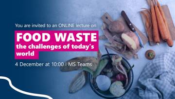 Invitation to the ONLINE Lecture: FOOD WASTE – Challenges of the Modern World