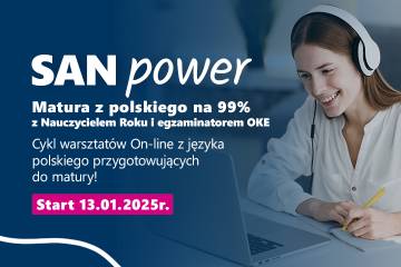 II edycja SAN Power - Matura z Polskiego na 99% z Nauczycielem Roku